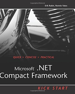 MICROSOFT .NET COMPACT FRAMEWORK KICK START By Erik Rubin & Ronnie Yates