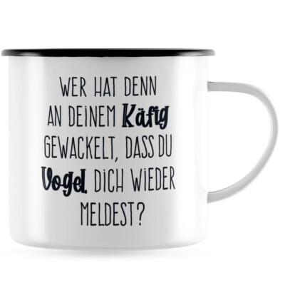 Wer hat denn an deinem Käfig gewackelt, dass du Vogel wieder meldest 10101002623