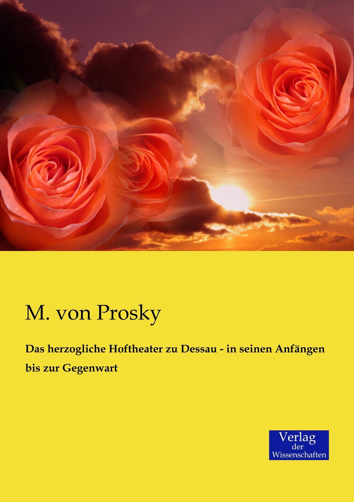 Thumbnail - M. Von Prosky | Das Herzogliche Hoftheater Zu Dessau - In Seinen