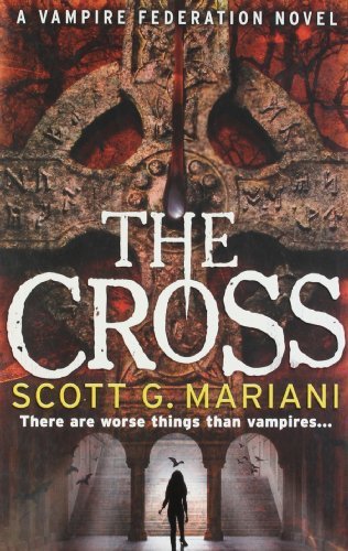 The Cross (Vampire Federation 2),Scott G. Mariani