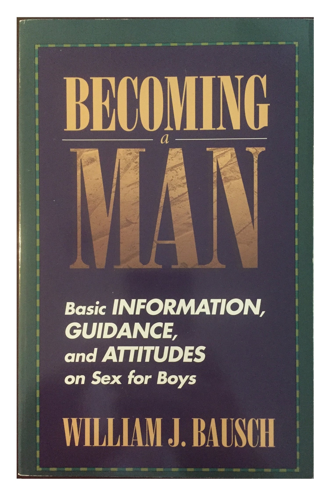 Becoming a Man: Basic Information, Guidance and Attitudes on Sex for Boys