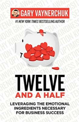 Twelve and a Half: Leveraging the Emotions Necessary for Business Success