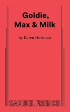 Goldie, Max & Milk by Karen Hartman Paperback Book