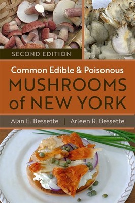 COMMON EDIBLE AND POISONOUS MUSHROOMS OF NEW YORK: SECOND EDITION Alan Bessette