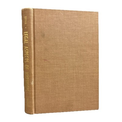 William J Jr Bryan, M D. / Legal Aspects of Hypnosis 1962