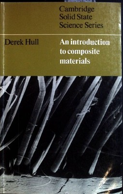 An Introduction to Composite Materials. Hull, Derek: