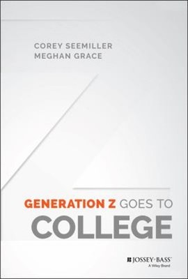 Generation Z Goes to College Hardcover Meghan, Seemiller, Corey G