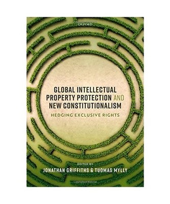 Global Intellectual Property Protection and New Constitutionalism: Hedging Exclu