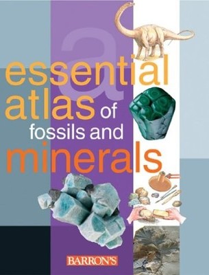Essential Atlas of Fossils and Minerals - Parramon Studios