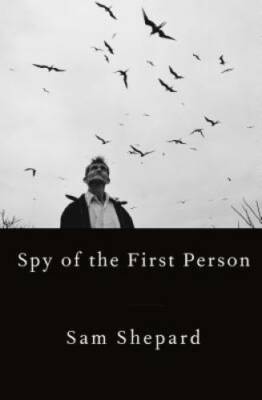 Spy of the First Person - Hardcover By Shepard, Sam - VERY GOOD