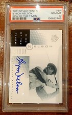 2001 SP Authentic Byron Nelson - Sign of the Times PSA 10 Gem Mint, Rare POP 5 !
