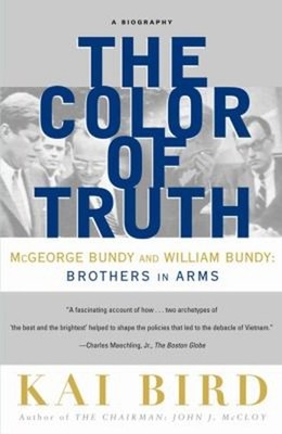 The Color of Truth : McGeorge Bundy and William Bundy: Brothers i