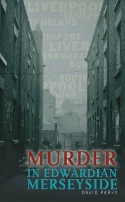 Murder in Edwardian Merseyside by Parry, David 1874181276 FREE Shipping