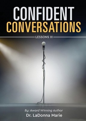 Lessons III: Confident Conversations by Dr Ladonna Marie Paperback Book