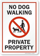 No Dog Walking Private Property Sign 10x14 Inch Aluminum S2-0417-AL-14