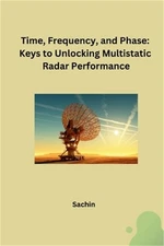 Time, Frequency, and Phase: Keys to Unlocking Multistatic Radar Performance (Pap