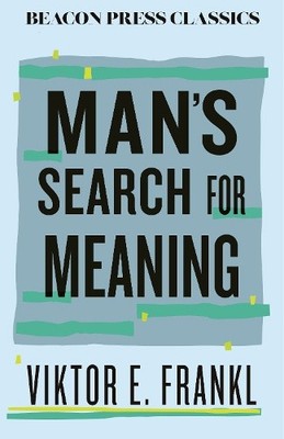 Man's Search for Meaning (Beacon Classics) by Viktor E. Frankl [Hardback]