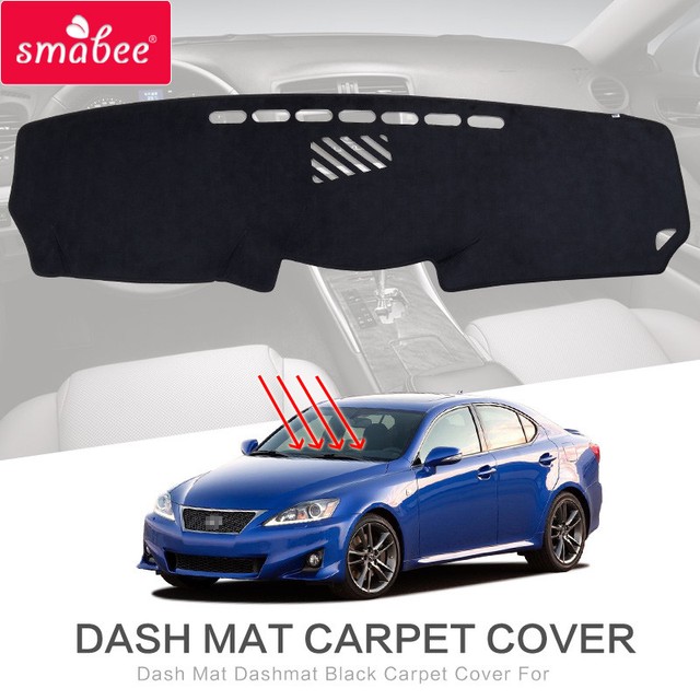 Dash Mat For LEXUS IS250 IS300H IS350D 20052013 ashmat Black Carpet