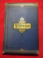 1876 The Complete Poetical Works Of John Greenleaf Whitter 1876 Osgood, Boston. 