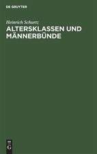 Altersklassen Und Männerbünde : Eine Darste...