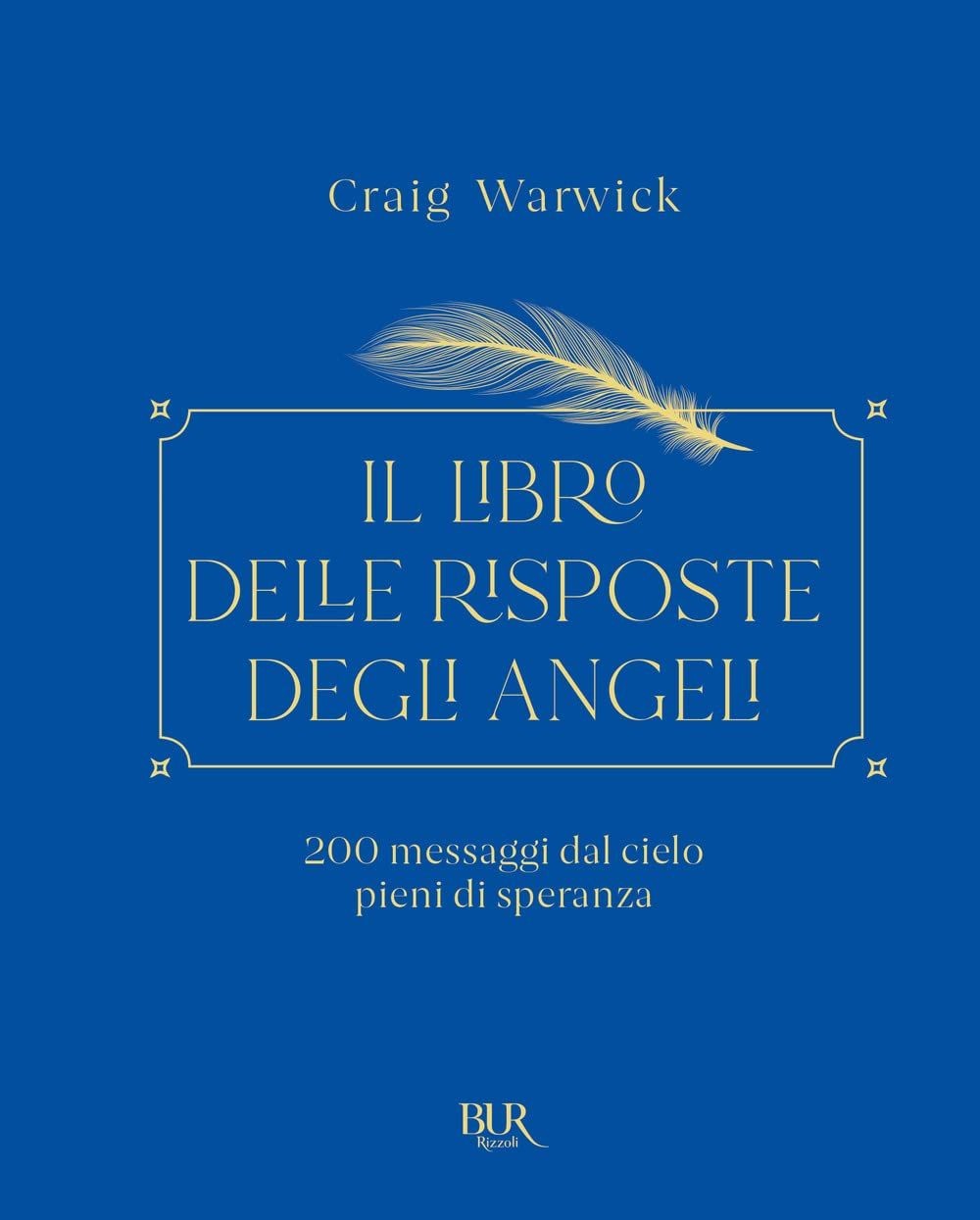 Libri Craig Warwick - Il Libro Delle Risposte Degli Angeli. 200 Messaggi Dal Cie