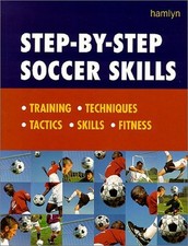 Step-by-step Soccer Skills: Training, T..., Smith, Dave