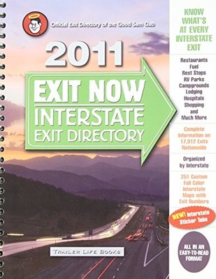 2011 EXIT NOW: INTERSTATE EXIT DIRECTORY By Trailer Life Publications EXCELLENT