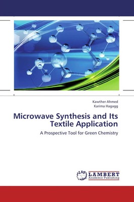 Kawther Ahmed (u. a.) | Microwave Synthesis and Its Textile Application | Buch