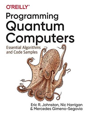 Programming Quantum Computers by Eric R. Johnston