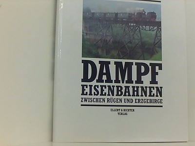 Dampfeisenbahnen zwischen Rügen und Erzgebirge Volker Krämer ; Rolf L. Temming T