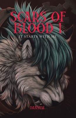 Scars of Blood 1: It starts with me by Danyem Paperback Book