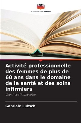 Activité professionnelle des femmes de plus de 60 ans dans le domaine de la sant