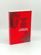 Telling Lies about Hitler The Holocaust, History and the David Irving Trial