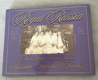 Royal Russia: The Private Albums - Hardcover, by James B. Lovell; - Very Good b