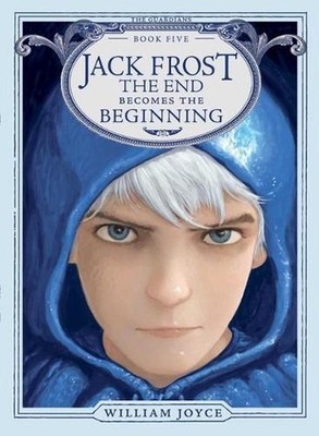 Jack Frost: The End Becomes the Beginning by William Joyce (English) Paperback B