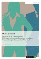 Die Gesetzliche Frauenquote In FüHrungspositionen Als Instrument Beruflicher Gle