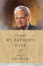 Through My Father's Eyes - Hardcover By Graham, Franklin - VERY GOOD