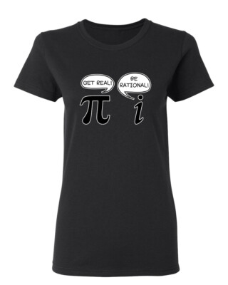 Get Real Be Rational Sarcastic Novelty Graphics Funny Womens T-Shirt