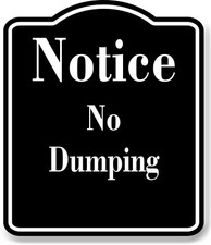 Notice No Dumping BLACK Aluminum Composite Sign