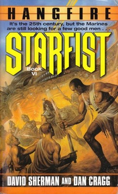 Hangfire (Starfist #6) by David Sherman & Dan Cragg / 2001 Ballantine SF
