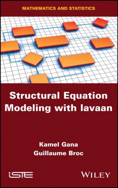 Structural Equation with lavaan Gana Hardback ISTE Ltd. 9781786303691