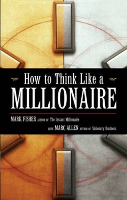 How to Think Like a Millionaire - Paperback By Fisher, Mark - VERY GOOD