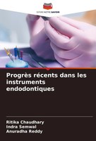 ProgrèS RéCents Dans Les Instruments Endodontiques Ritika Chaudhary (U. A.) Buch