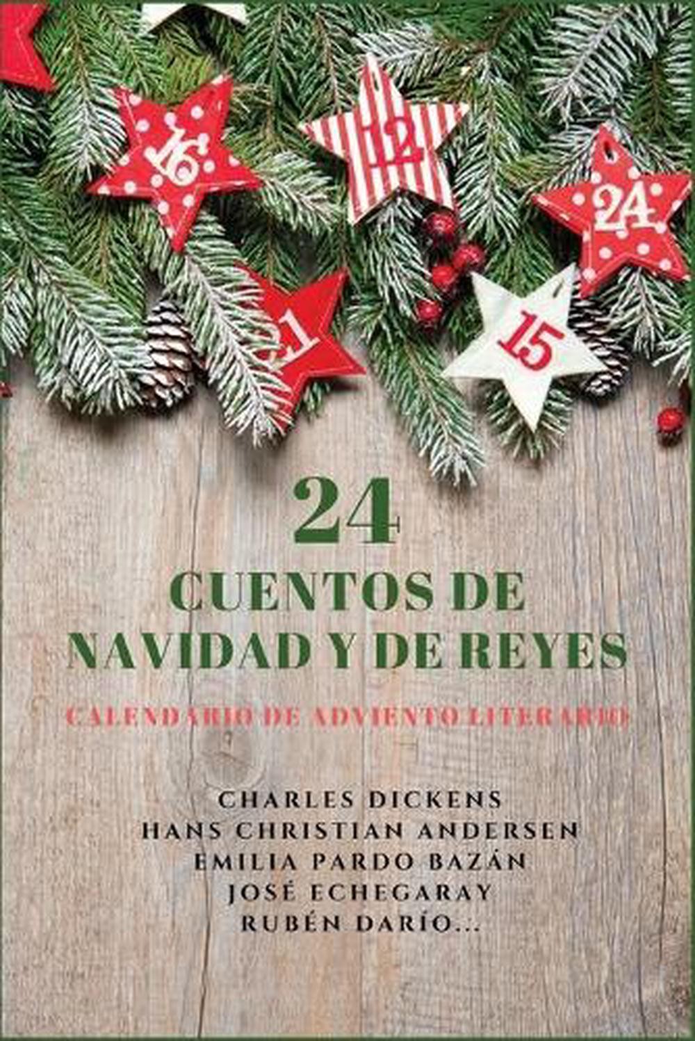 24 Cuentos de Navidad y de Reyes&colon; Calendario de Adviento literario by Charles Di