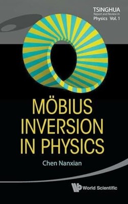 MOBIUS INVERSION IN PHYSICS (V1) (Tsinghua Report and Buch World Scientific