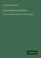 FrançOis Lenormant | Les PremièRes Civilisations | Taschenbuch | FranzöSisch