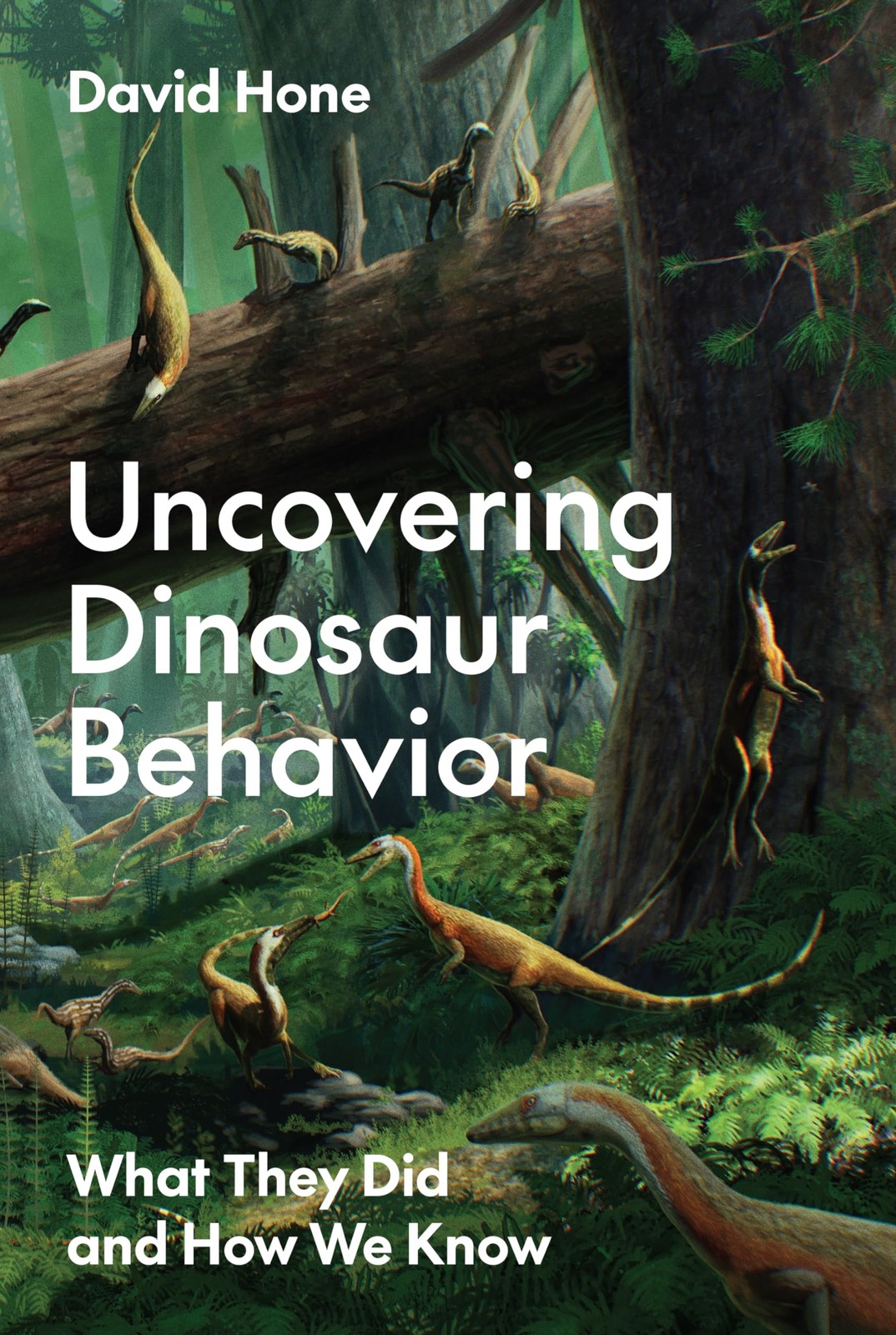 Uncovering Dinosaur Behavior: What They Did and How We Know by David Hone NEW - Image 7