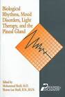 Biological Rhythms, Mood Disorders, Light Therapy, and the Pineal Gland by American Psychiatric Association Publishing (Hardback, 1990)