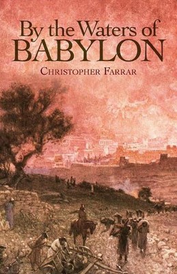 By the Waters of Babylon by Christopher Farrar Paperback Book