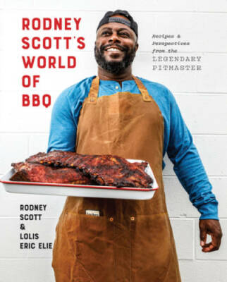 Rodney Scott's World of BBQ: Every Day Is a Good Day - Hardcover - VERY GOOD